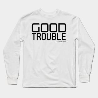 good trouble 1 Long Sleeve T-Shirt